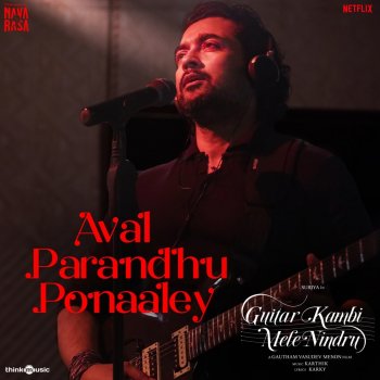 Karthik Aval Parandhu Ponaaley - From "Navarasa"