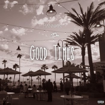 Mannikin Good Times (feat. Dee.)