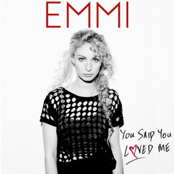 Emmi You Said You Loved Me