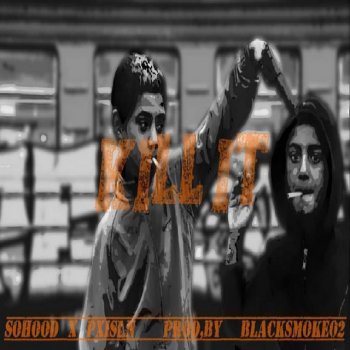 sohood Kill it (feat. PXISΔΝ)