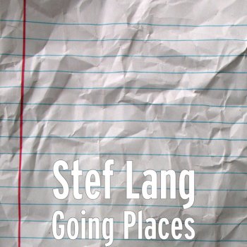 Stef Lang Going Places