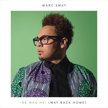 Marc Sway De Wäg Hei (Way Back Home)