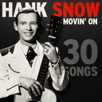Hank Snow Just Keep a Movin'