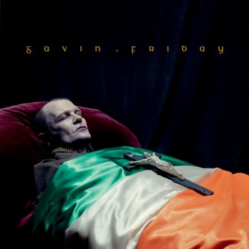 Gavin Friday It's All Ahead Of You