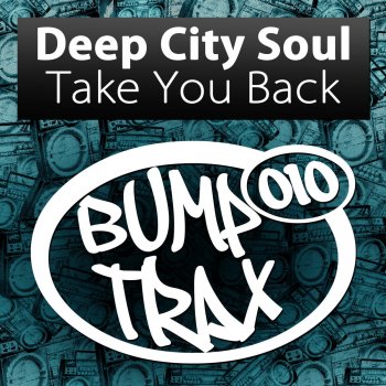 Deep City Soul Take You Back - Raw Dub