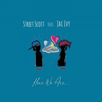 Street Scott Here We Are (feat. Jai Ivy)