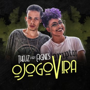 TheuzMC feat. Agnes & Silas Lopes O Jogo Vira