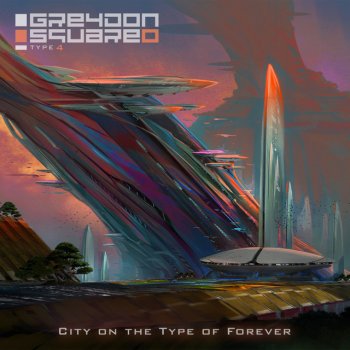 Greydon Square City on the Type of Forever