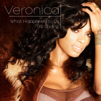Veronica feat. 2 Chainz What Happened to Us