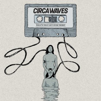 Circa Waves The Way We Say Goodbye (Piano Version)