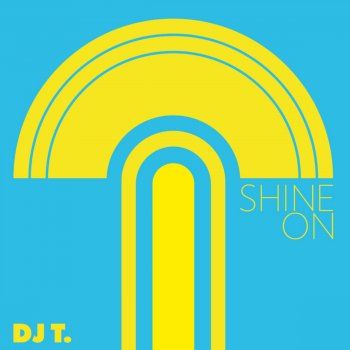 DJ T. Shine On (Vinyl Mix)