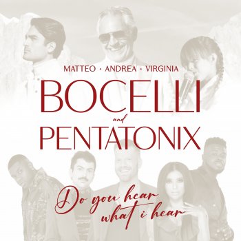 Andrea Bocelli feat. Matteo Bocelli, Virginia Bocelli & Pentatonix Do You Hear What I Hear? (feat. Pentatonix)