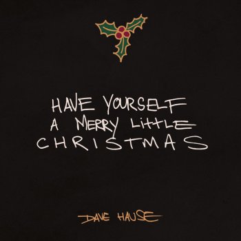 Dave Hause Have Yourself A Merry Little Christmas