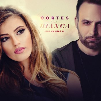Cortes feat. Bianca Fara Ea, Fara El