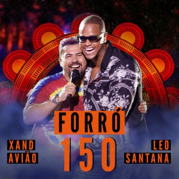 Xand Avião feat. Leo Santana Forró 150