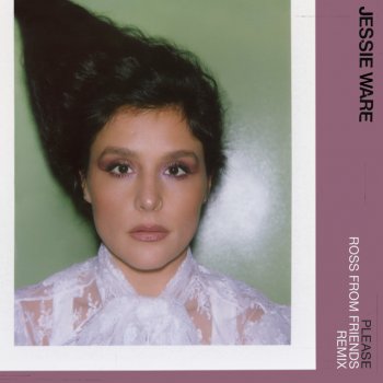 Jessie Ware feat. Ross from Friends Please - Ross From Friends Remix