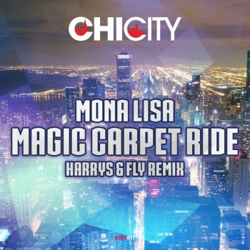 Mona Lisa Magic Carpet Ride - Harrys & Fly Remix