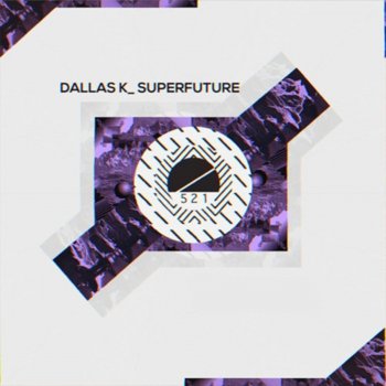 DallasK Superfuture