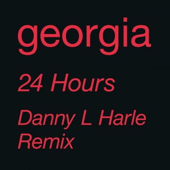 Georgia feat. Danny L Harle 24 Hours - Danny L Harle Remix