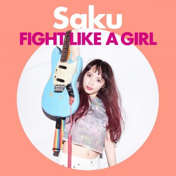 Saku FIGHT LIKE A GIRL