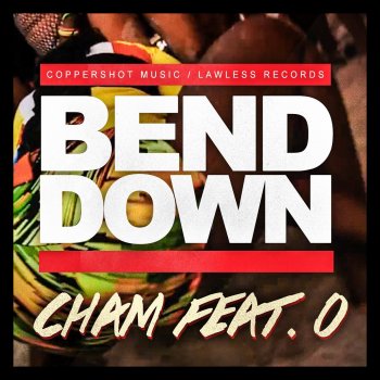 Cham Feat. O Bend Down (feat. O) [Streetz Mix]