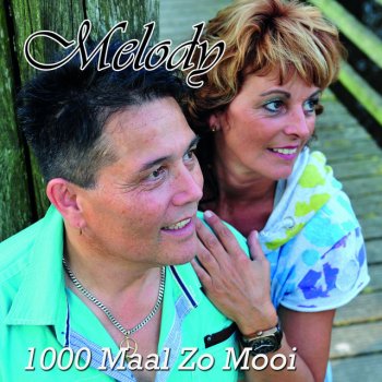 Melody 1000 Maal zo mooi (radio edit)