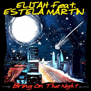 Elijah feat. Estela Martin Bring On The Night (Acapella)
