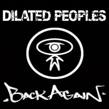 Dilated Peoples Back Again - Radio Edit