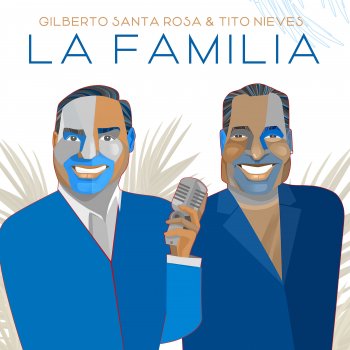 Gilberto Santa Rosa feat. Tito Nieves La Familia