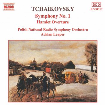 Pyotr Ilyich Tchaikovsky feat. Polish National Radio Symphony Orchestra & Adrian Leaper Symphony No. 1 in G Minor, Op. 13, "Winter Daydreams": I. Allegro tranquillo