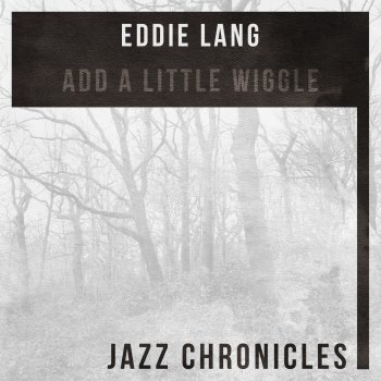Eddie Lang Add a Little Wiggle (Live)