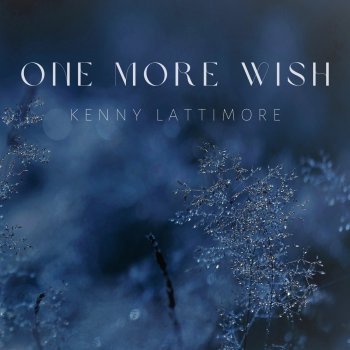 Kenny Lattimore One More Wish