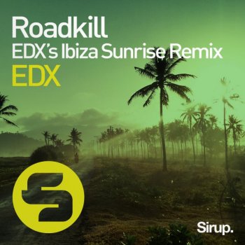 EDX Roadkill - EDX's Ibiza Sunrise Remix