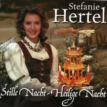 Stefanie Hertel Stille Nacht, heilige Nacht