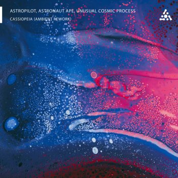 AstroPilot feat. Astronaut Ape, Unusual Cosmic Process & Spectrum Vision Cassiopeia II