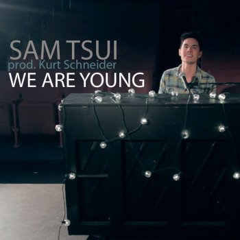 Sam Tsui feat. Kurt Schneider We Are Young