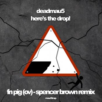 deadmau5 feat. Spencer Brown fn pig (ov) - Spencer Brown Remix