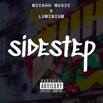 MICAHH MUSIC SIDE STEP (feat. Luminium)
