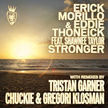 Erick Morillo & Eddie Thoneick Feat. Shawnee Taylor Stronger (Radio Mix)