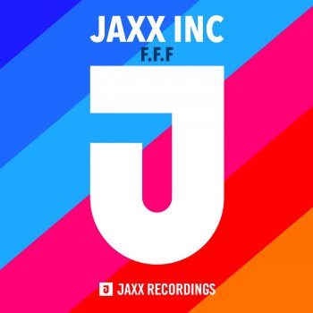 Jaxx Inc. F.F.F