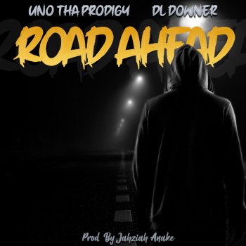 DL Down3r feat. Uno Tha Prodigy Road Ahead - Dre Malik Mix