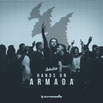 Sébastien Hands on Armada (Mixed by Sebastien) (DJ Mix)