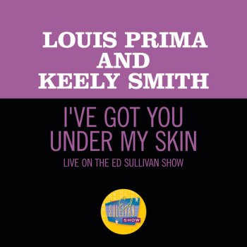 Louis Prima and Keely Smith I've Got You Under My Skin - Live On The Ed Sullivan Show, May 10, 1959