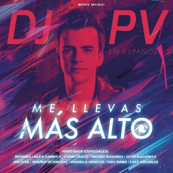 DJ Pv feat. Alex Campos & Redimi2 Me Llevas Más Alto