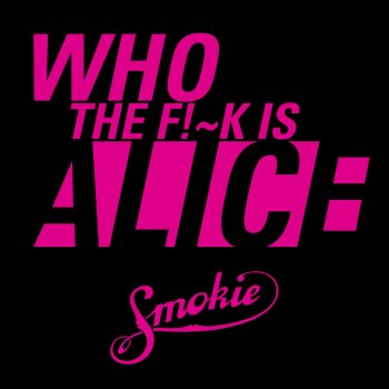 Smokie Who the Fuck Is Alice (Live)