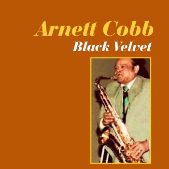 Arnett Cobb Black Velvet