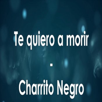 Charrito Negro Tus Cincuenta Años