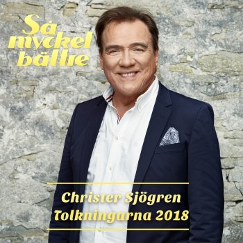 Christer Sjögren Lyckligare nu