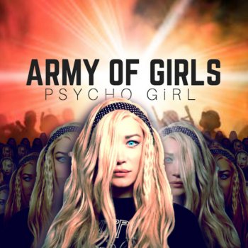 Psycho Girl Army of Girls