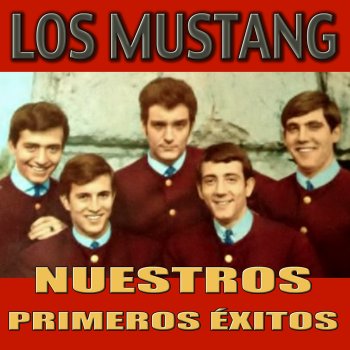 Los Mustang Say What Yoy Mean